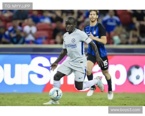 恩戈洛·坎特近期状态回暖，中场防守表现稳健